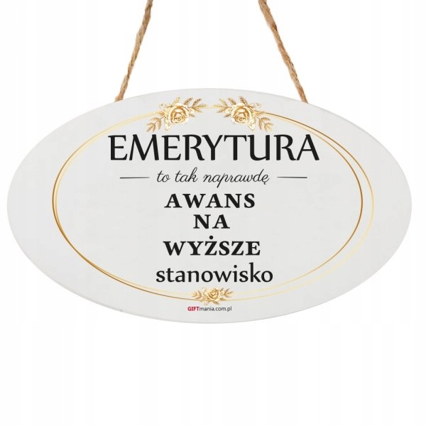 drewniana tabliczka owal wzbogacona lakierem UV z napisem "Emerytura to tak