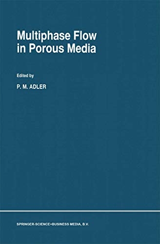 Adler, P.M. Multiphase Flow in Porous Media