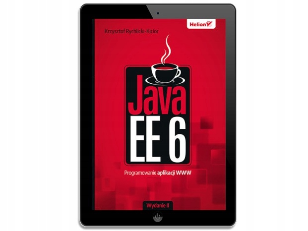 Java EE 6. Programowanie aplikacji WWW. Wydanie II