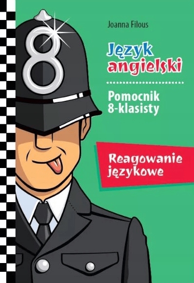 Język angielski. Pomocnik 8-klasisty. Reagowanie