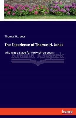 The Experience of Thomas H. Jones: who was a slave