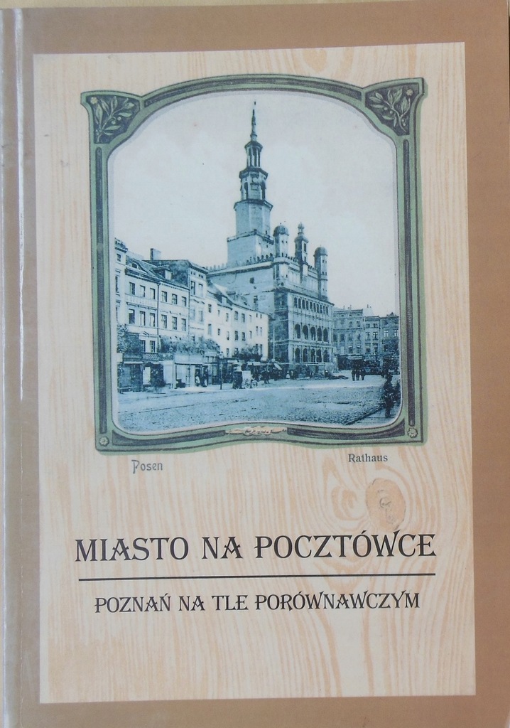 Miasto na pocztówce Poznań na tle porównawczym