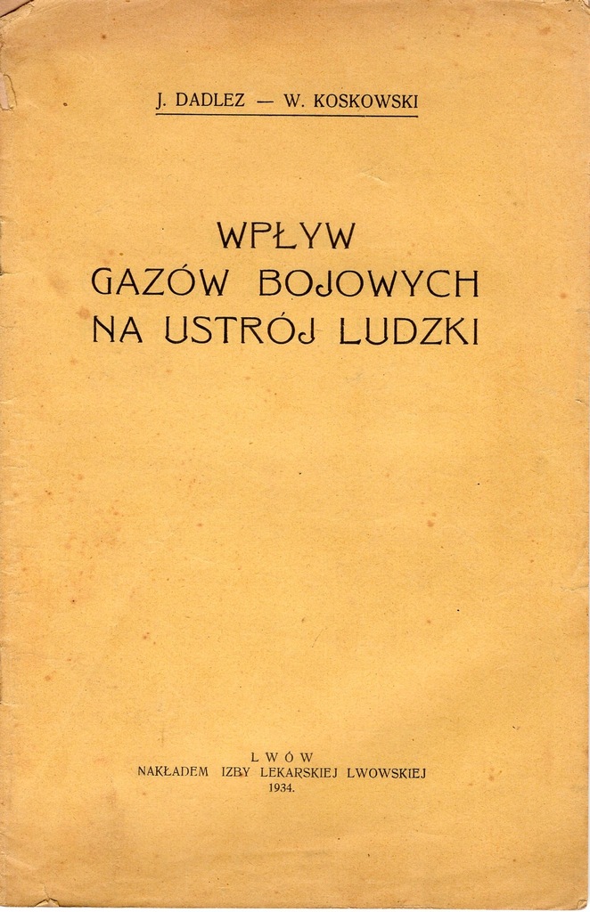 Wpływ gazów bojowych na ustrój ludzki - wyd.1934