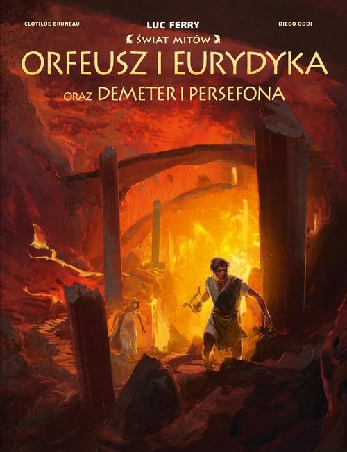 ŚWIAT MITÓW ORFEUSZ I EURYDYKA ORAZ DEMETER I PERSEFONA