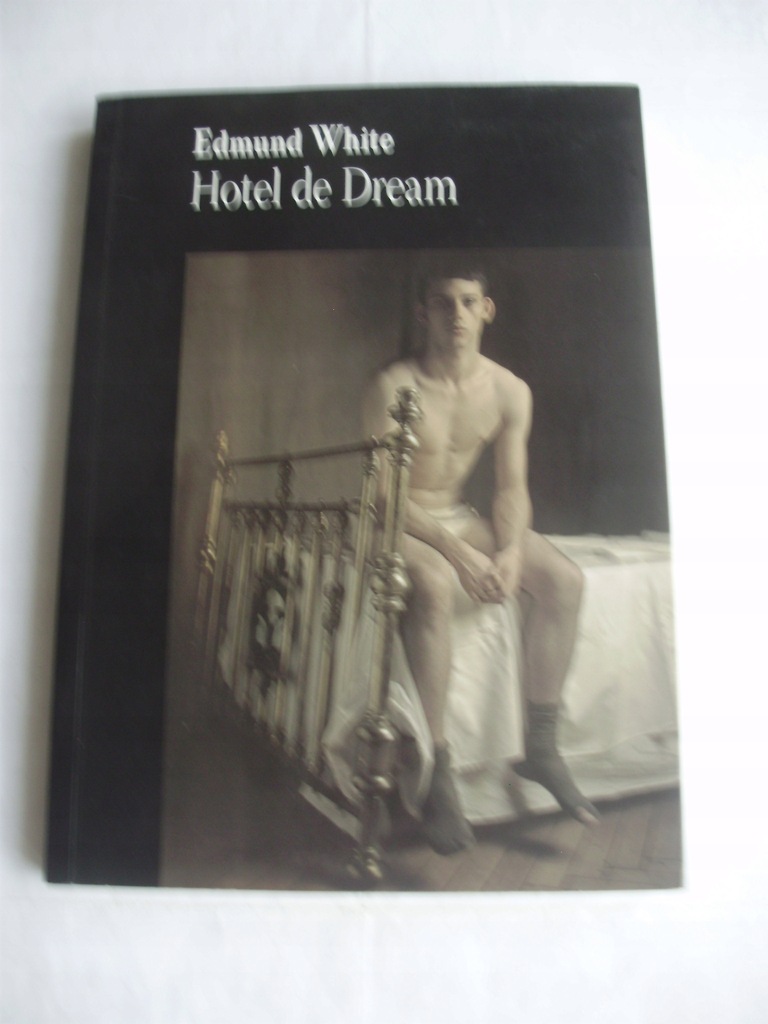 Hotel de Dream Edmund White