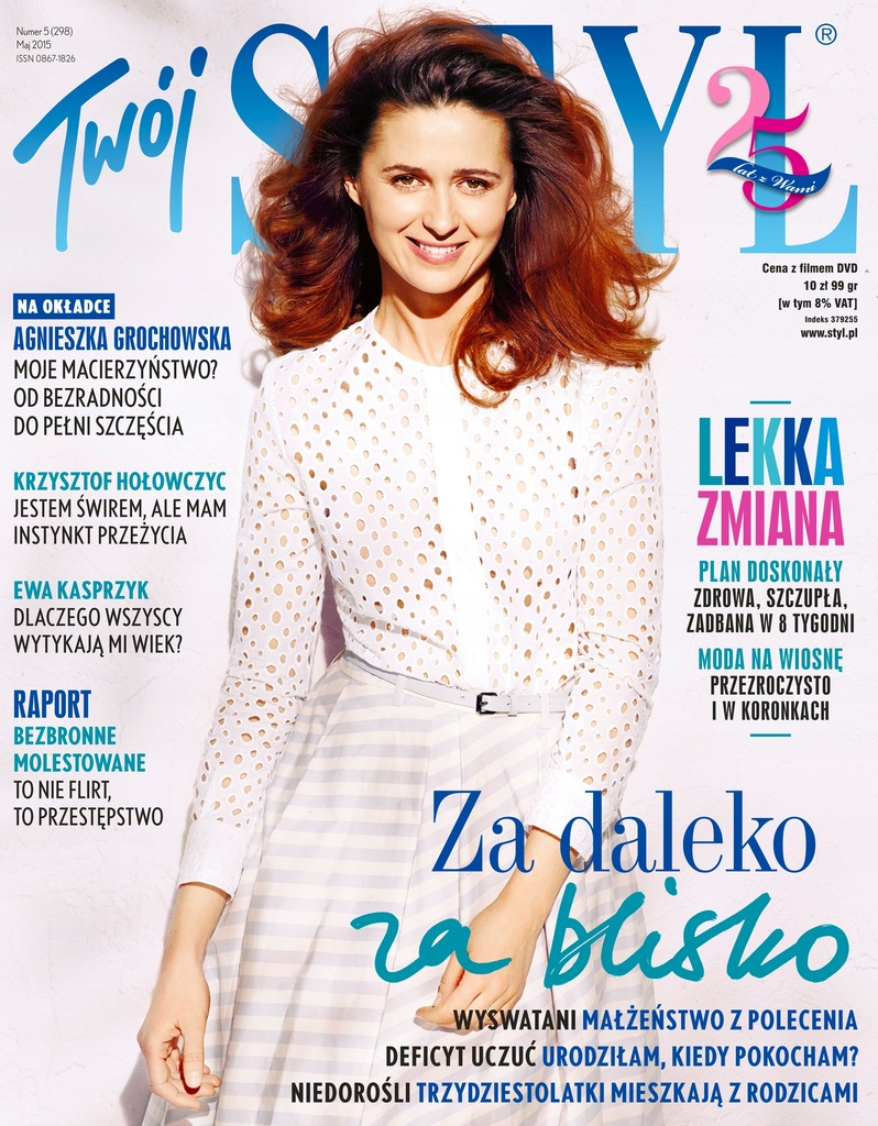 TWÓJ STYL nr. 5(298) maj 2015 r. Agnies GROCHOWSKA