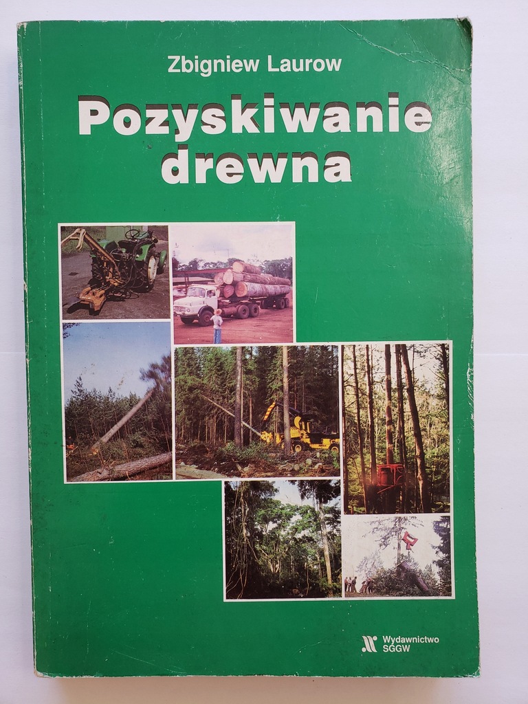 Pozyskiwanie drewna Zbigniew Laurow