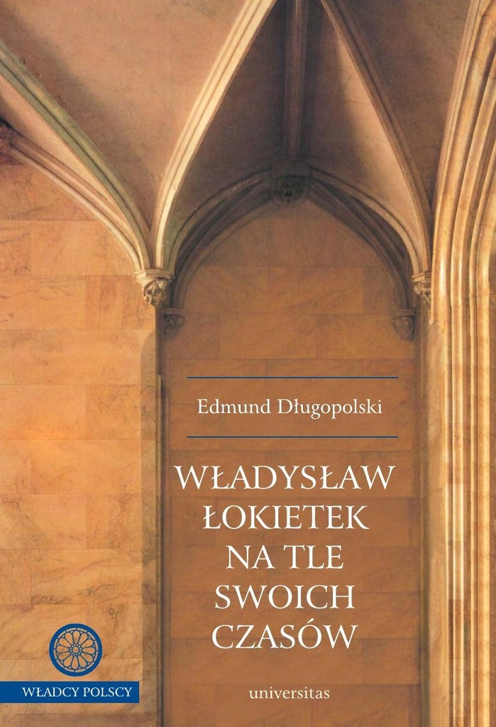 Władysław Łokietek na tle swoich czasów - e-book