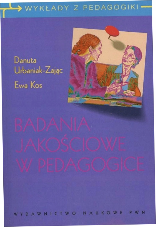 Badania jakościowe w pedagogice D. Urbaniak-Zając