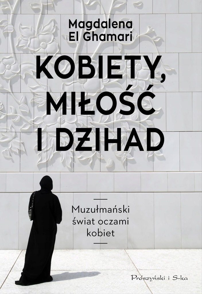 KOBIETY, MIŁOŚĆ I DŻIHAD - EL GHAMARI MAGDALENA