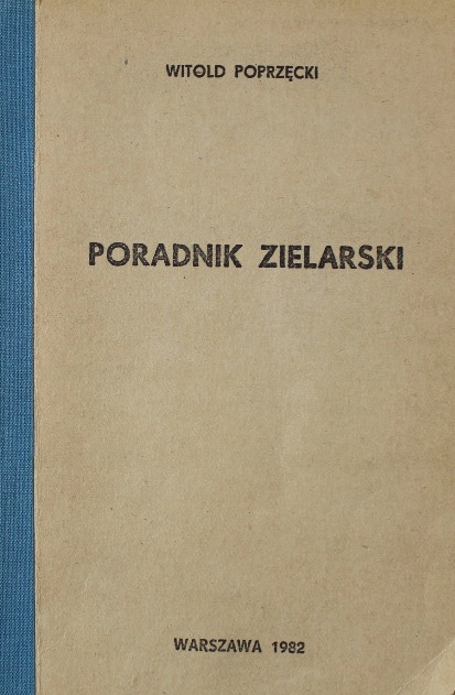 Witold Poprzęcki - Poradnik zielarski