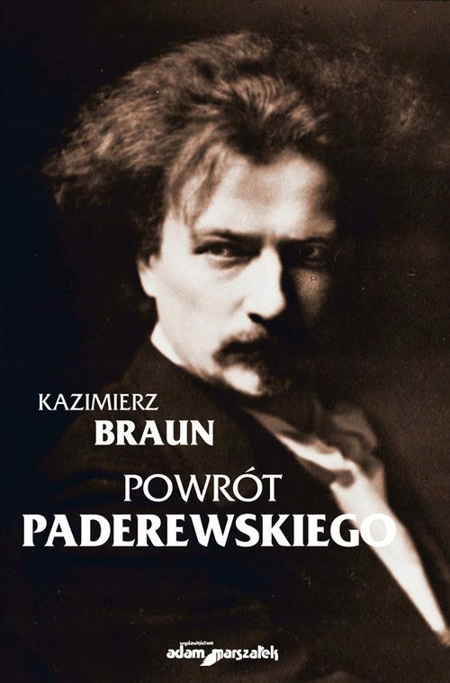 POWRÓT PADEREWSKIEGO - Kazimierz Braun [KSIĄŻKA]