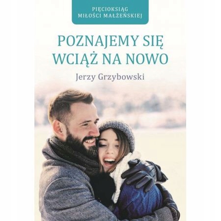 Poznajemy się wciąż na nowo