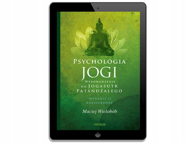 Psychologia jogi. Wprowadzenie do Jogasutr