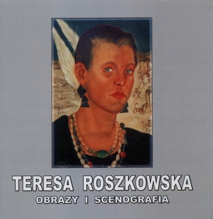 Teresa Roszkowska. Obrazy i scenografia