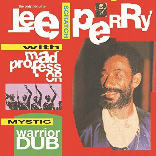 LEE SCRATCH PERRY+MAD PROFESSOR: MYSTIC WARRIOR IN