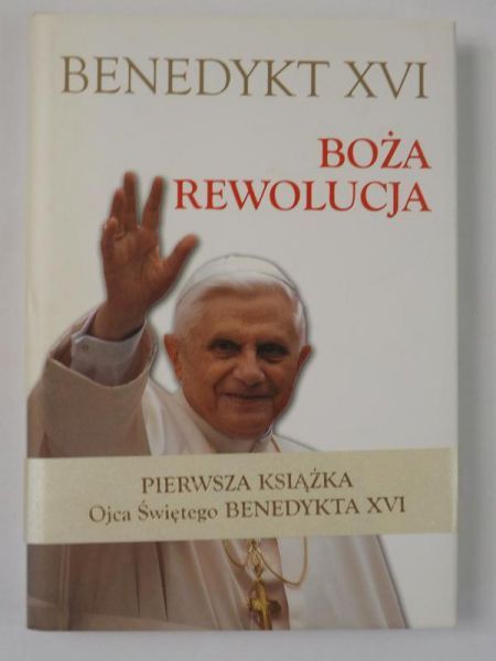 Benedykt XVI Boża rewolucja