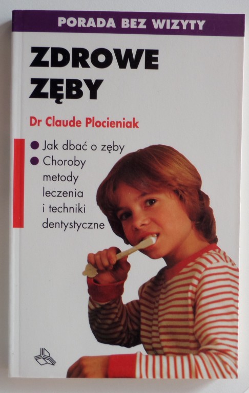 * Zdrowe zęby * Dr Claude Plocieniak