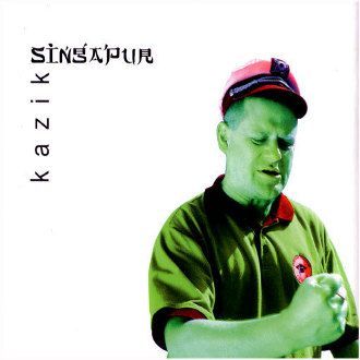 KAZIK - Singapur singiel CD