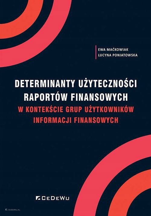 DETERMINANTY UŻYTECZNOŚCI RAPORTÓW FINANSOWYCH W KONTEKŚCIE GRUP UŻYTKOWNIK