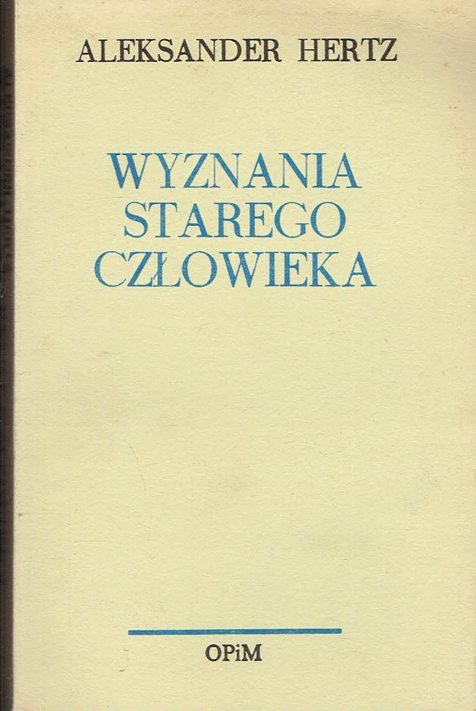 Wyznania starego człowieka Aleksander Hertz