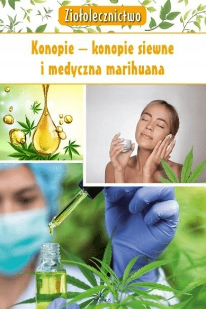 Konopie - konopie siewne i medyczna marihuana