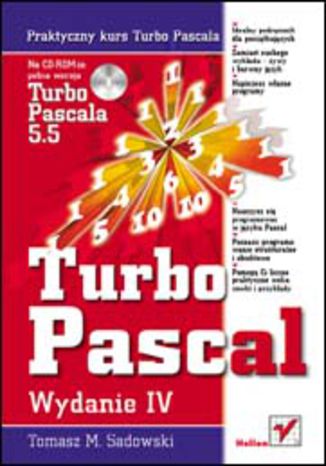 Praktyczny kurs Turbo Pascala. Wydanie IV - Tomasz M. Sadowski