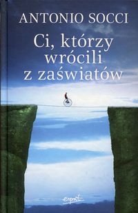 Ci, którzy wrócili z zaświatów - Socci Antoni