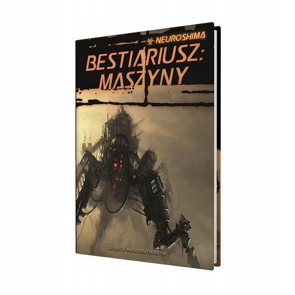 NEUROSHIMA: BESTIARIUSZ: MASZYNY (RPG.13) PORTAL