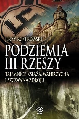 PODZIEMIA III RZESZY JERZY ROSTKOWSKI