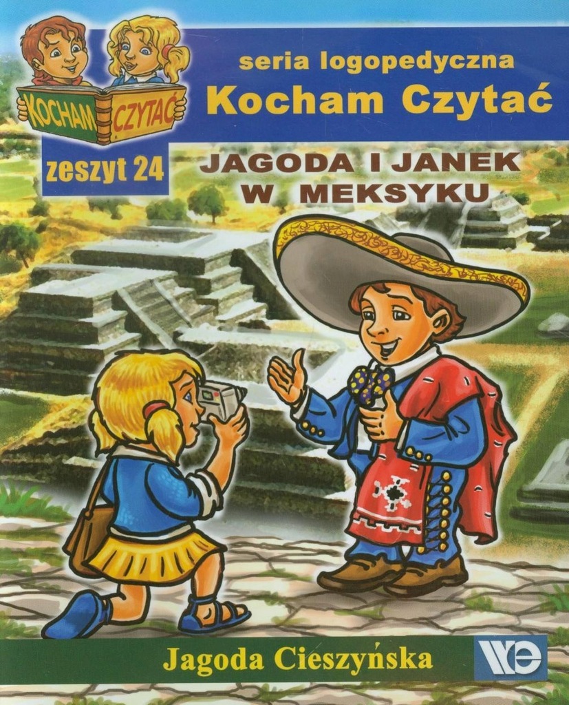 KOCHAM CZYTAĆ ZESZYT 24. JAGODA I JANEK W MEKSYKU