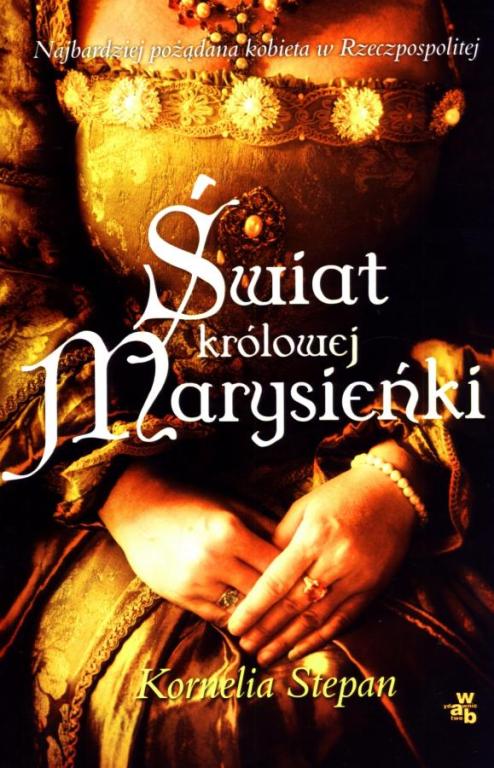 "Świat królowej Marysieńki" Kornelia Stepan