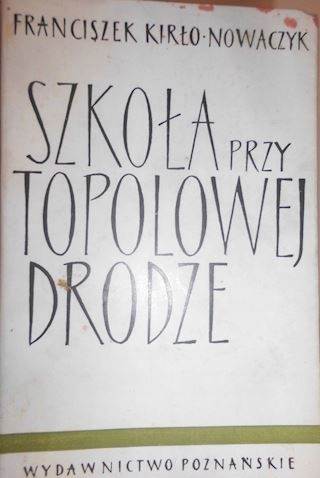 Szkoła przy topolowej drodze - Kirło-Nowaczyk