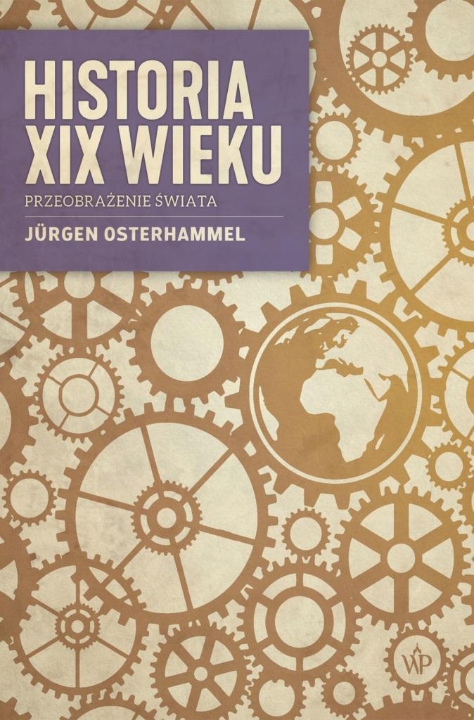 HISTORIA XIX WIEKU. PRZEOBRAŻENIE ŚWIATA