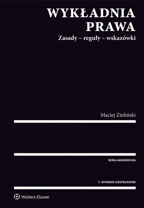 WYKŁADNIA PRAWA. ZASADY, REGUŁY, WSKAZÓWKI