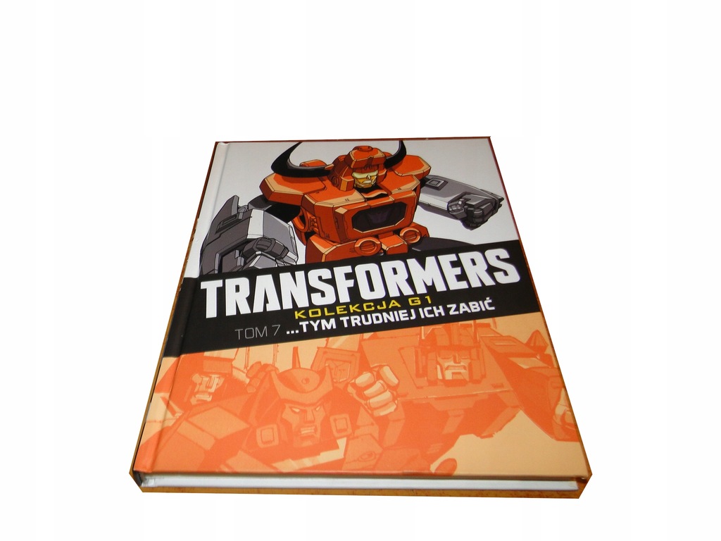 TRANSFORMERS KOLEKCJA G1 tom 7 ... Tym trudniej ich zabić