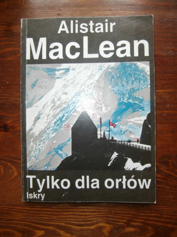 Tylko dla orłów Alistair MacLean