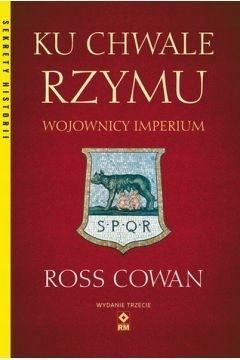 KU CHWALE RZYMU WOJOWNICY IMPERIUM W.3, ROSS COWAN