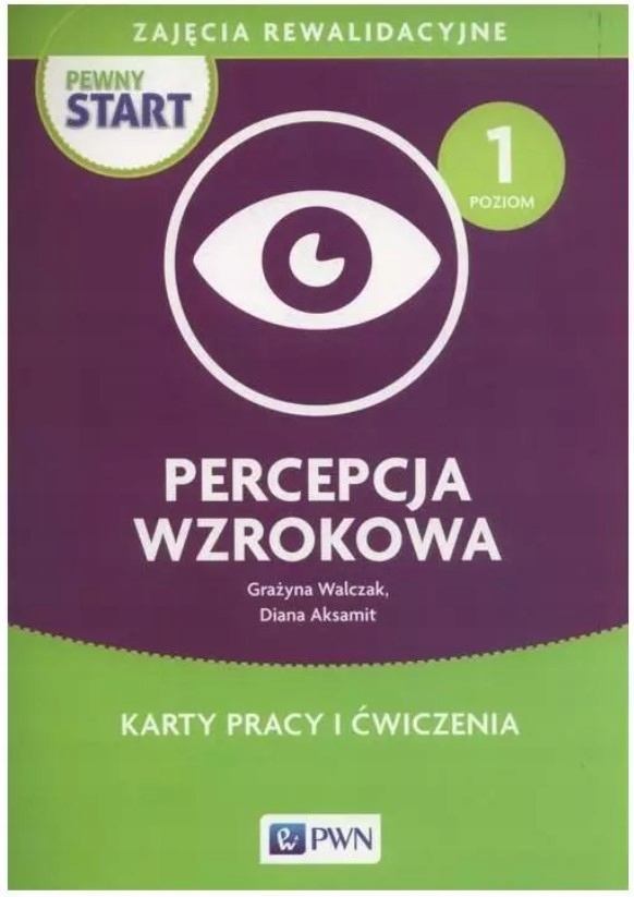 Zajęcia rewalidacyjne Percepcja wzrokowa Karty pracy i ćwiczenia Poziom 1