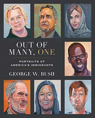 OUT OF MANY, ONE: PORTRAITS OF AMERICA'S IMMIGRANTS - George W.Bush KSIĄŻKA