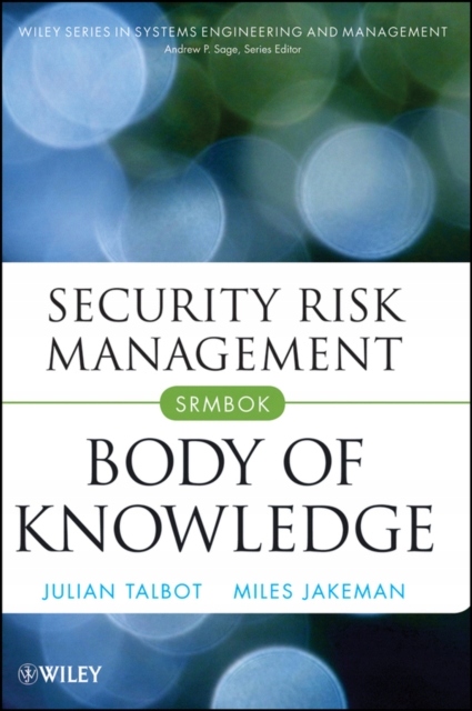 Security Risk Management Body of Knowledge JULIAN TALBOT