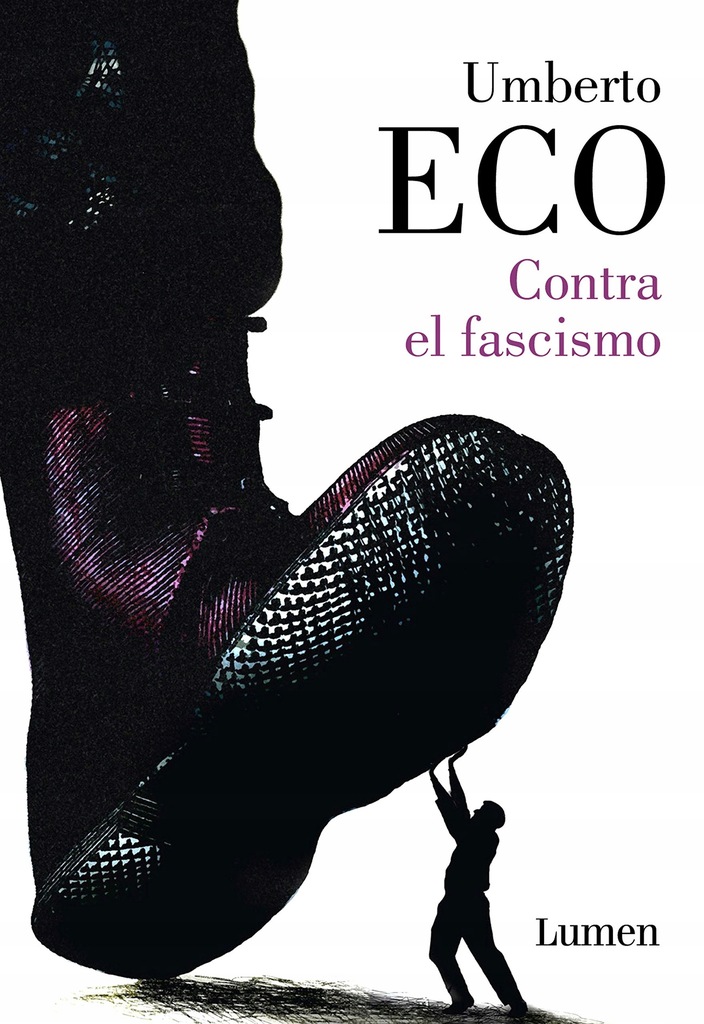 Umberto Eco Contra el fascismo Umberto Eco