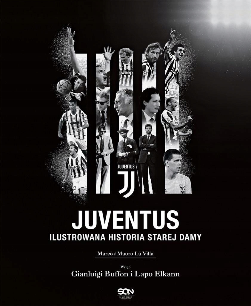 JUVENTUS. ILUSTROWANA HISTORIA STAREJ DAMY