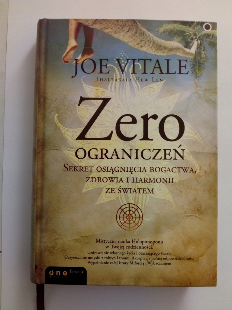 Joe Vitale Ihaleakala Hew Len Zero ograniczeń