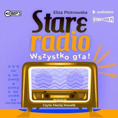 STARE RADIO WSZYSTKO GRA!.. AUDIOBOOK