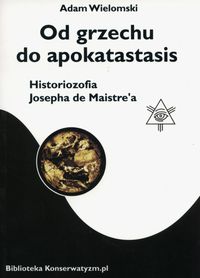 Od grzechu do apokatastasis Wielomski Adam