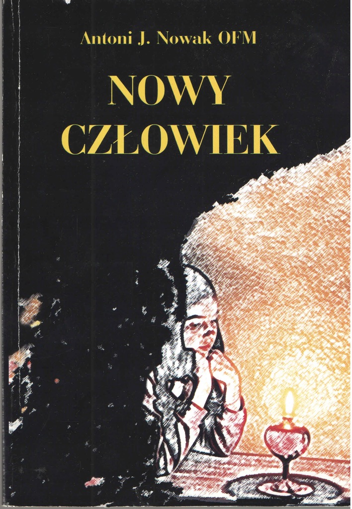 Nowy człowiek Antoni J. Nowak OFM