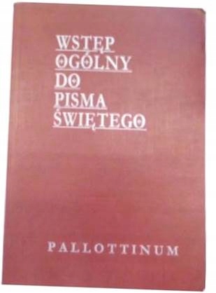 Wstęp ogólny do Pisma Świętego - praca zbiorowa