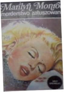 Marilyn Monroe Morderstwo zatuszowane -