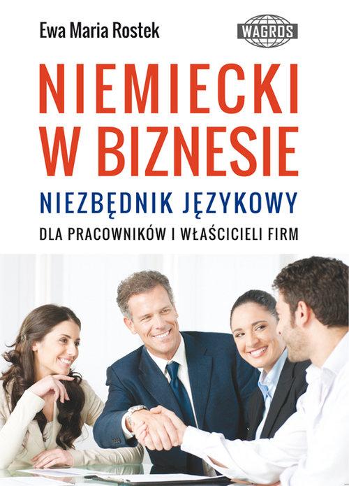 Niemiecki w biznesie. Niezbędnik językowy dla pracowników i właścicieli fir